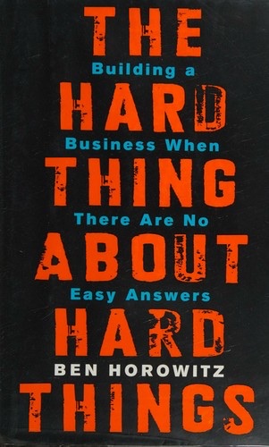 The Hard Thing About Hard Things by Ben Horowitz, cover